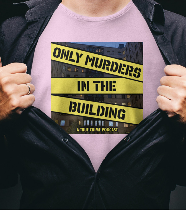 Only Murders In The Building A True Crime Podcast T-Shirt