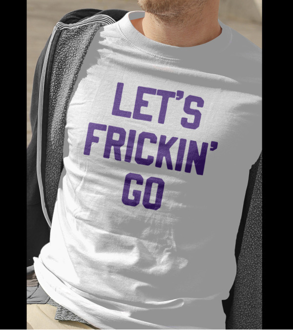 Sotastick Store Let's Frickin' Go Bold Purple Text T-Shirt