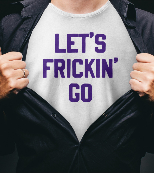 Sotastick Store Let's Frickin' Go Bold Purple Text T-Shirt