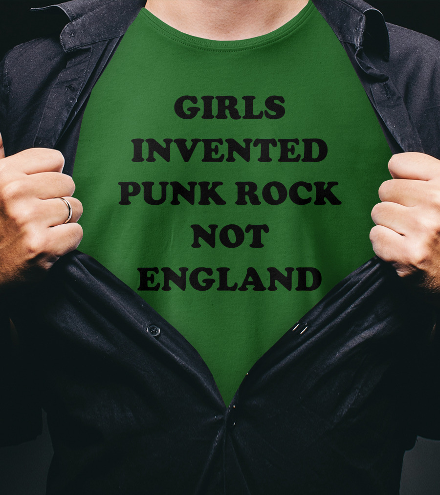 Girls Invented Punk Rock Not England Green Background T-Shirt