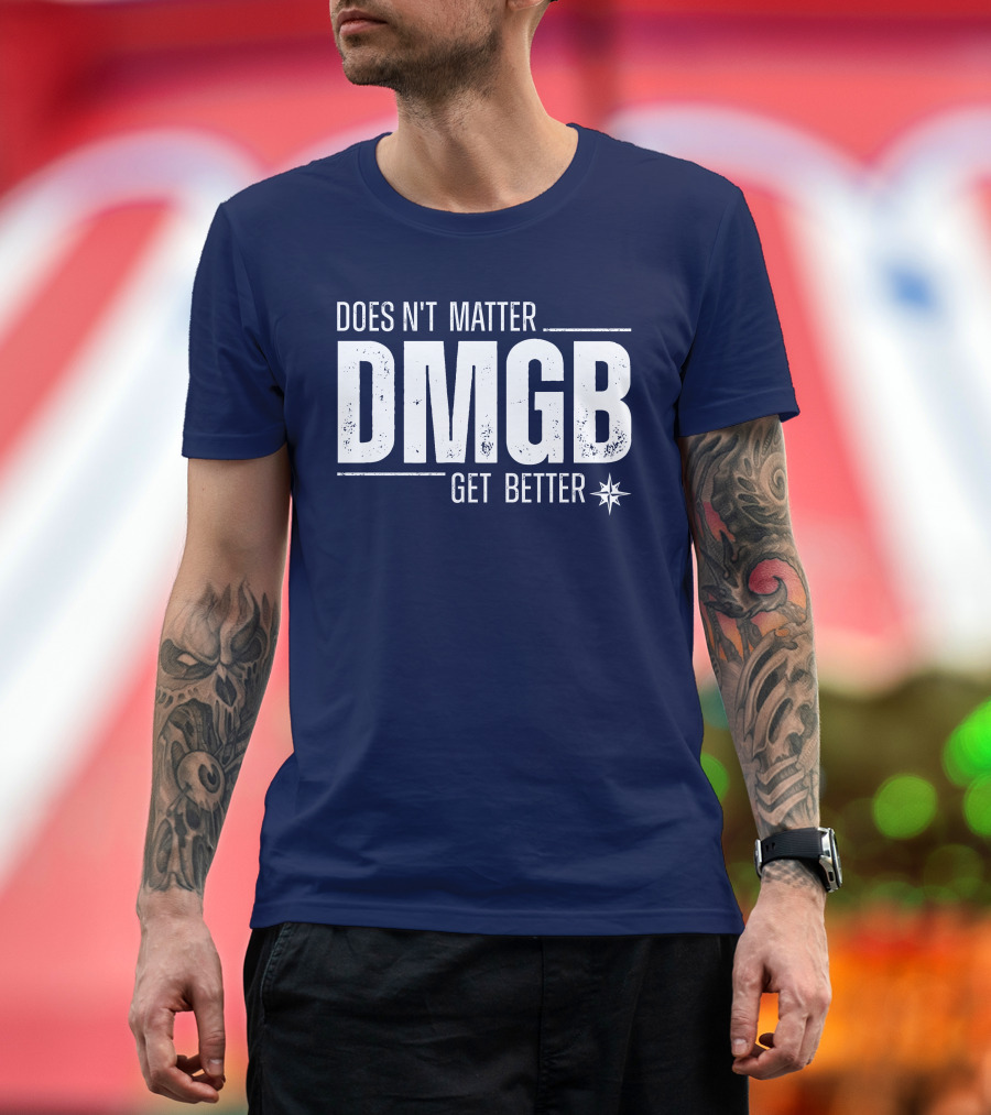 Doesn't Matter DMGB Get Better Star Compass T-Shirt
