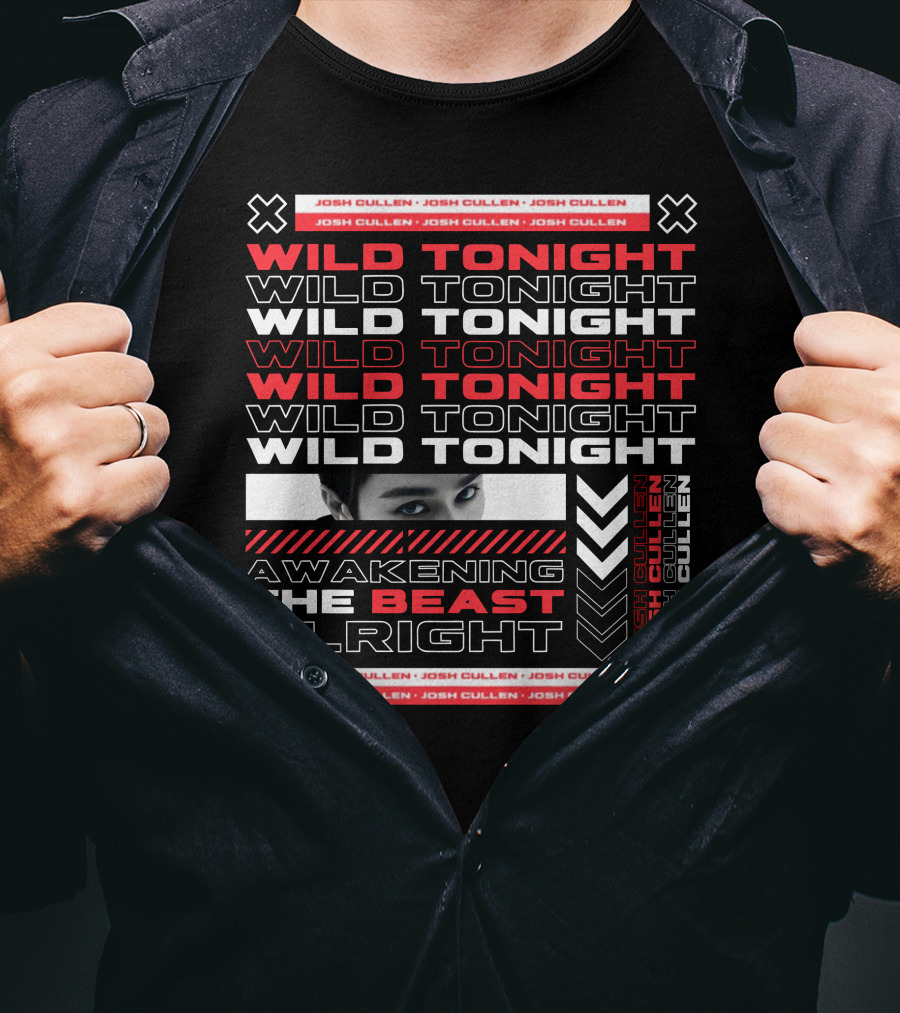Josh Cullen Wild Tonight Awakening The Beast Alright T-Shirt