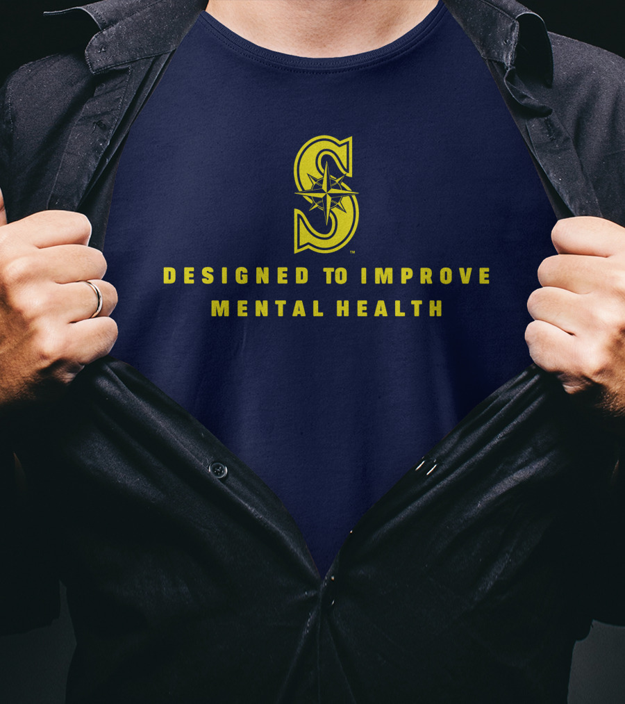 Seattle Mariners Designed To Improve Mental Health T-Shirt