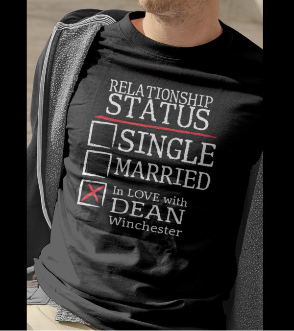 Relationship Status Single Married In Love With Dean Winchester T-Shirt