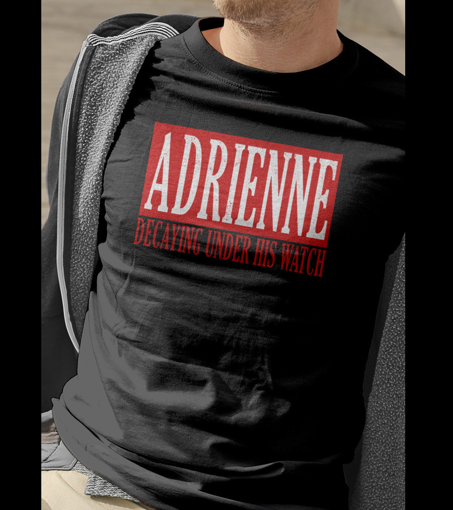 Adrienne Decaying Under His Watch T-Shirt