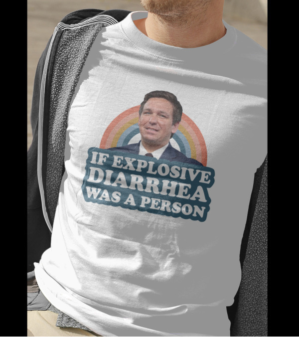 If Explosive Diarrhea Was A Person Rainbow T-Shirt