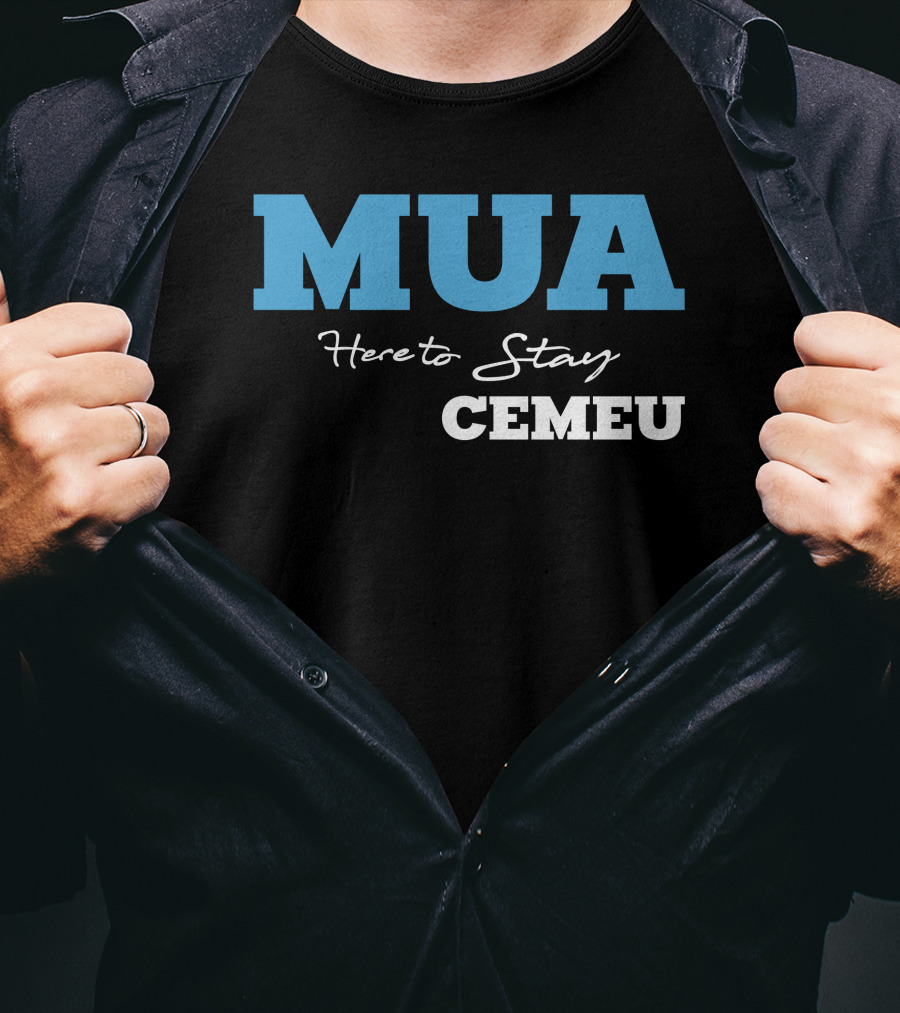 MUA Here To Stay CEMEU T-Shirt