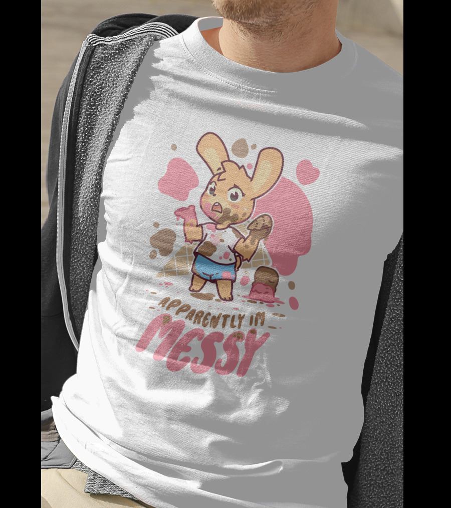 Messy Ice Cream Bunny Adventure - Apparently I'm Messy T-Shirt