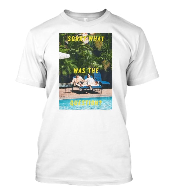 Sorry What Was The Question Pool Lounge Scene T-Shirt