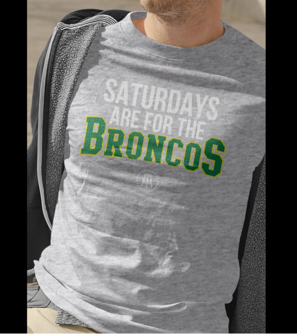 Saturdays Are For The Broncos T-Shirt