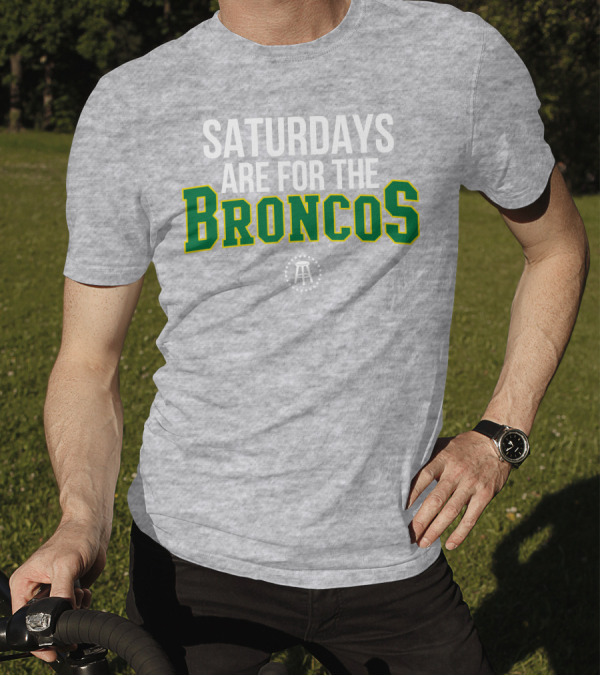 Saturdays Are For The Broncos T-Shirt