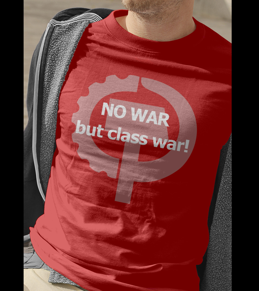 No War But Class War Hammer And Sickle Gear Symbol T-Shirt