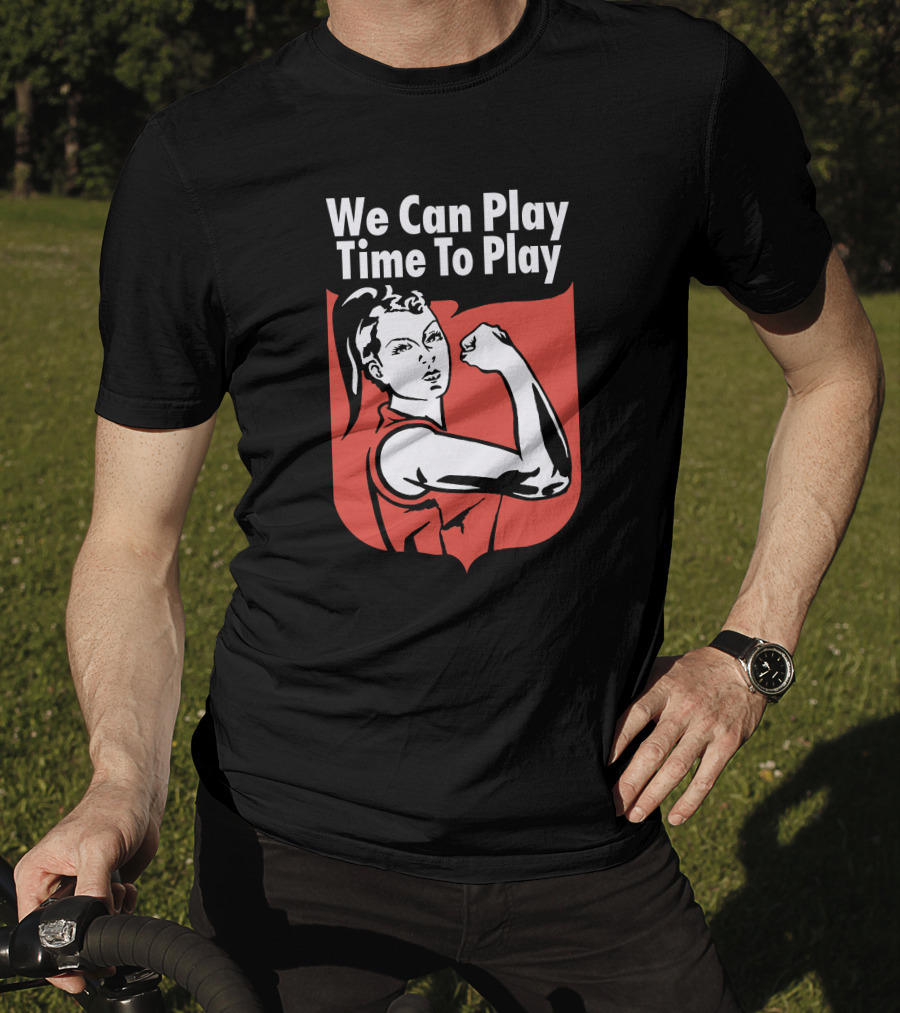 We Can Play Time To Play League Tees Merch T-Shirt