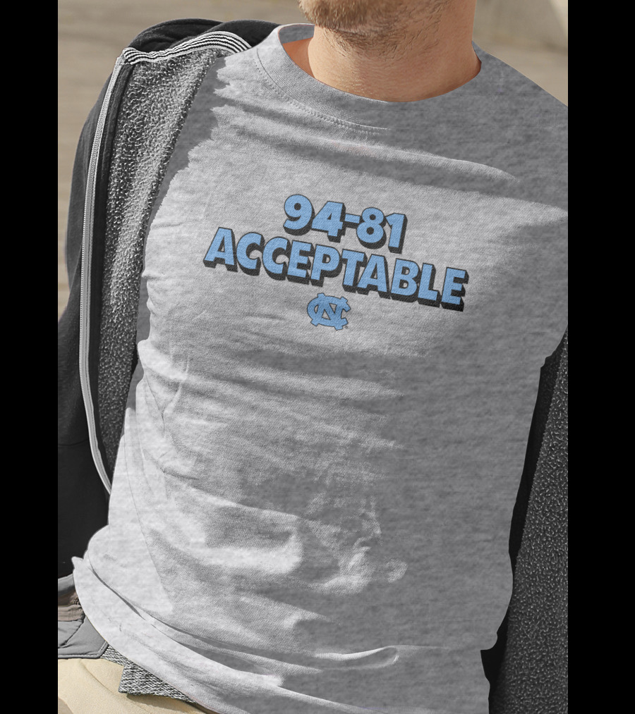 94-81 Acceptable UNC Tar Heels Basketball Victory T-Shirt