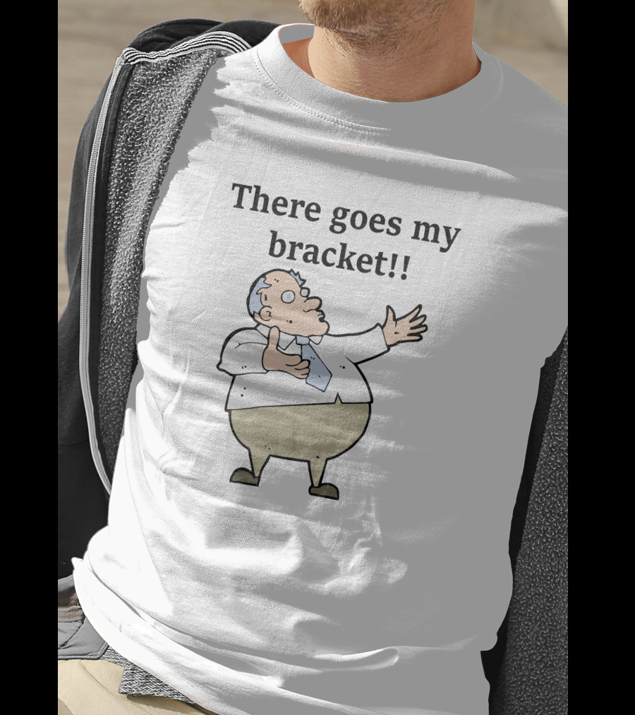 There Goes My Bracket Man Pointing In Shock T-Shirt