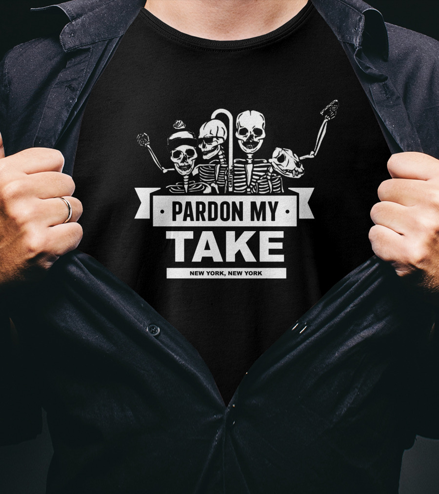 Pardon My Take Skeletons New York New York T-Shirt