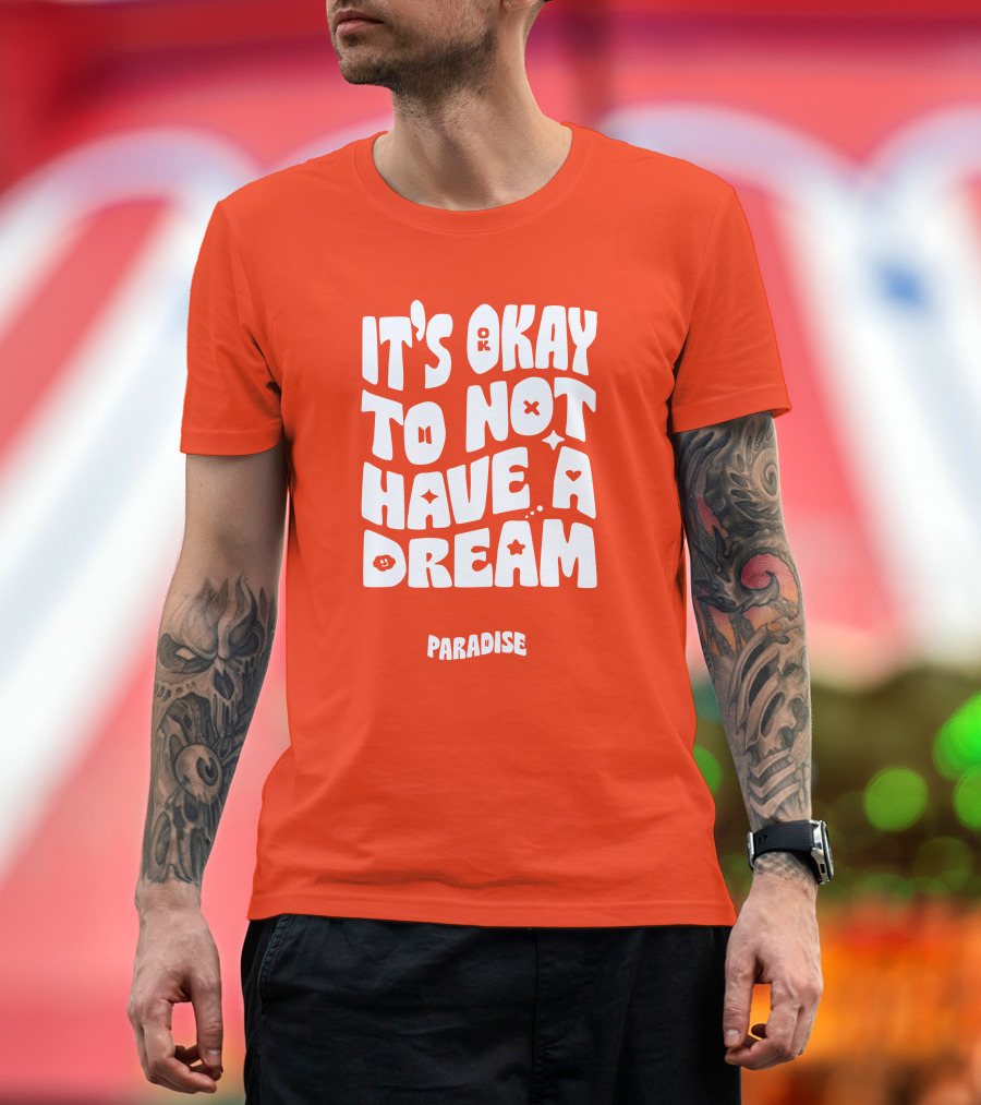 It's Okay To Not Have A Dream Paradise BTS T-Shirt