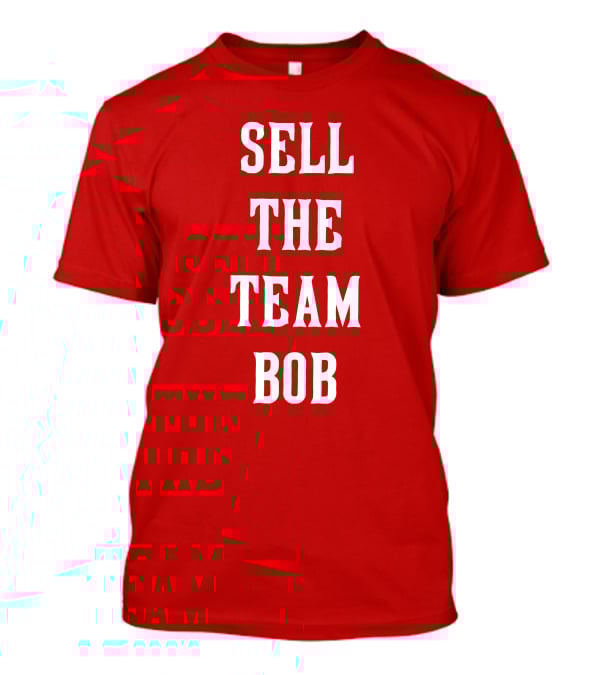 Sell The Team Bob LFG Cincy Store T-Shirt