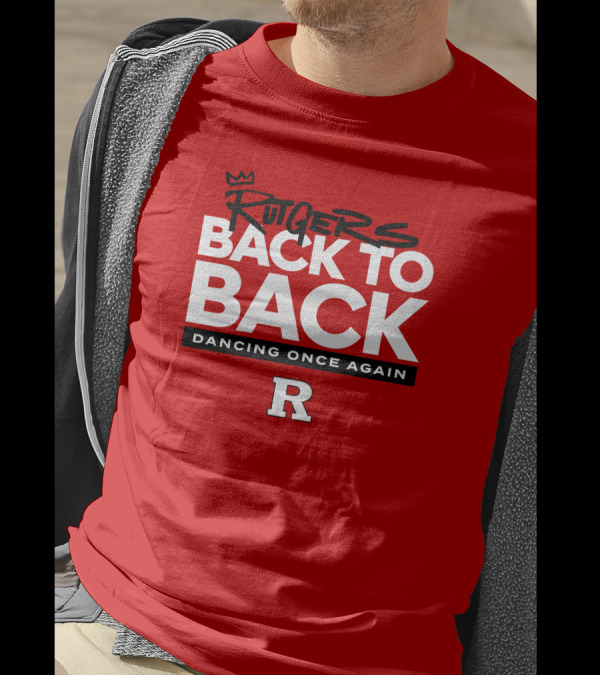 Rutgers Back To Back Dancing Once Again R T-Shirt