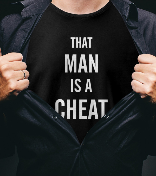 J. Thomas That Man Is A Cheat T-Shirt