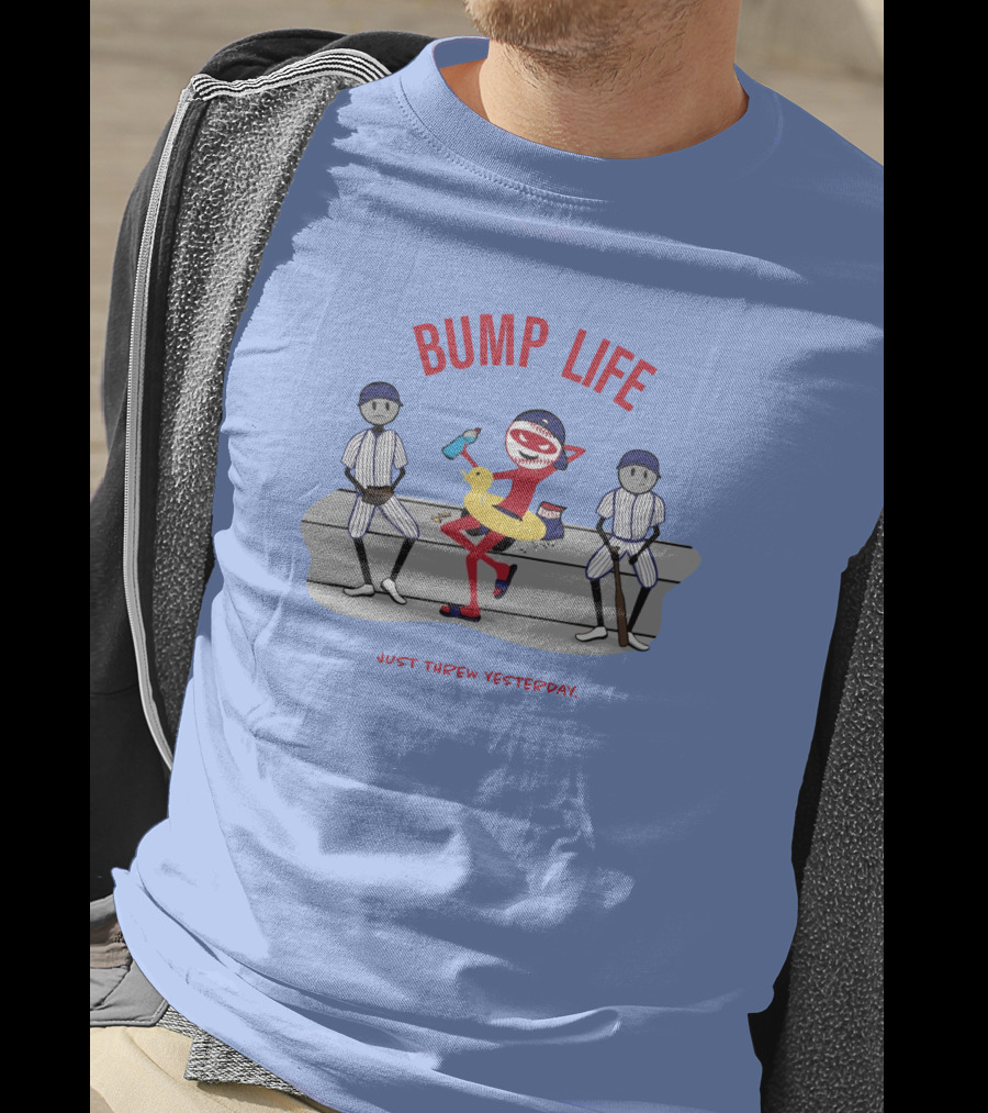 Bump Life Just Threw Yesterday Rob Friedman Baseball Humor Bench Scene T-Shirt
