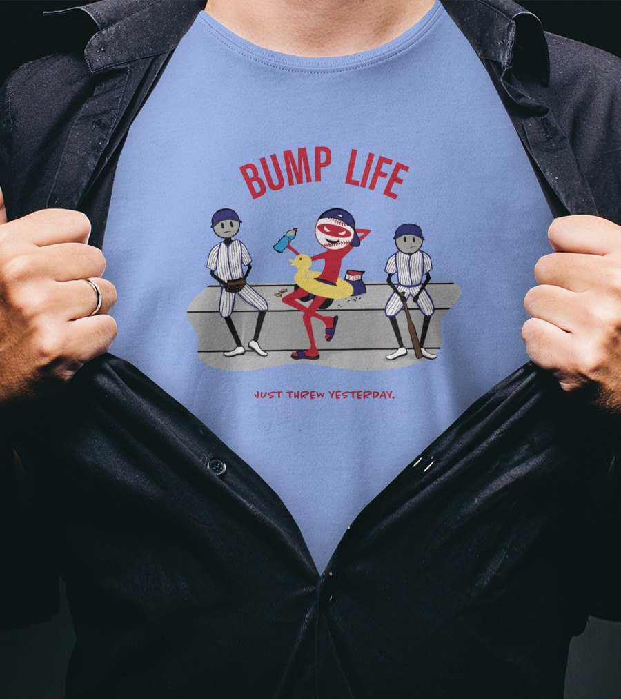 Bump Life Just Threw Yesterday Rob Friedman Baseball Humor Bench Scene T-Shirt