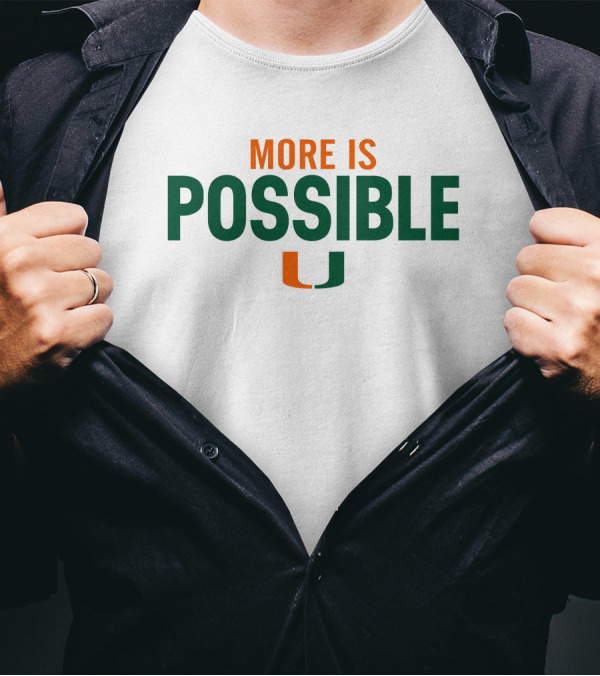 More Is Possible Miami Hurricanes U Basketball T-Shirt