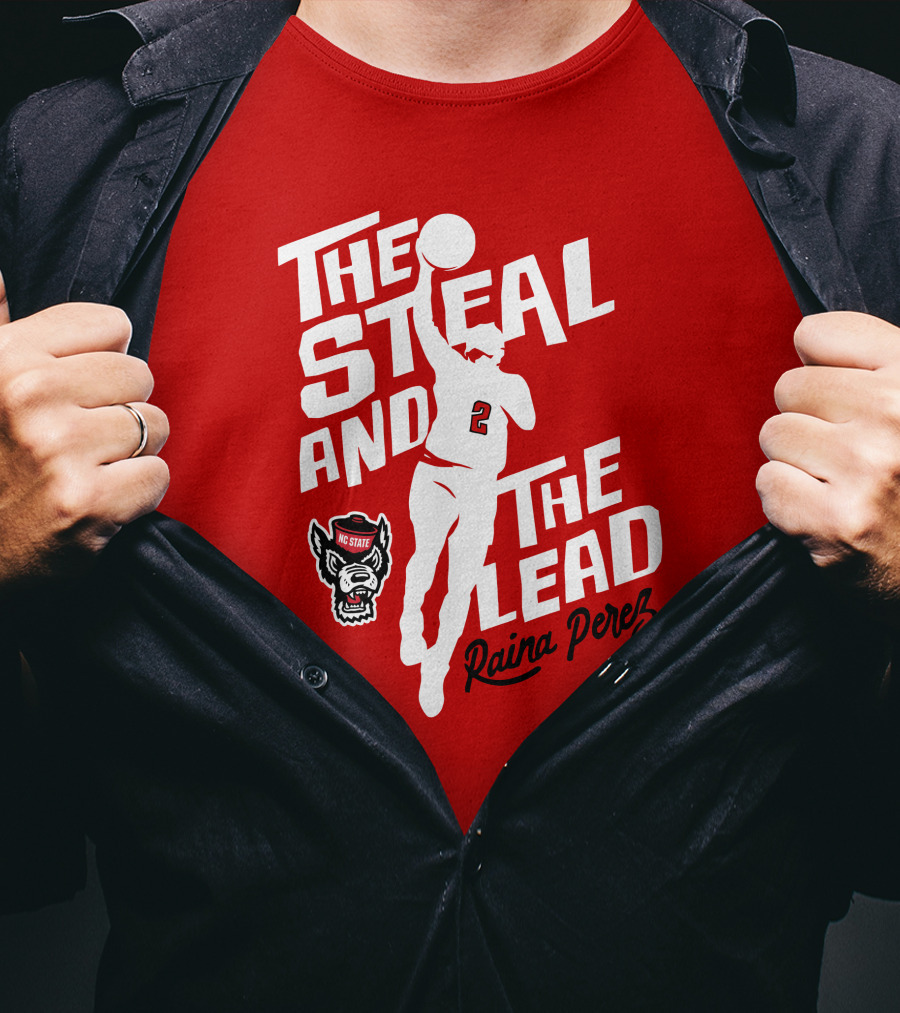 The Steal And The Lead Raina Perez NC State Wolfpack Basketball T-Shirt