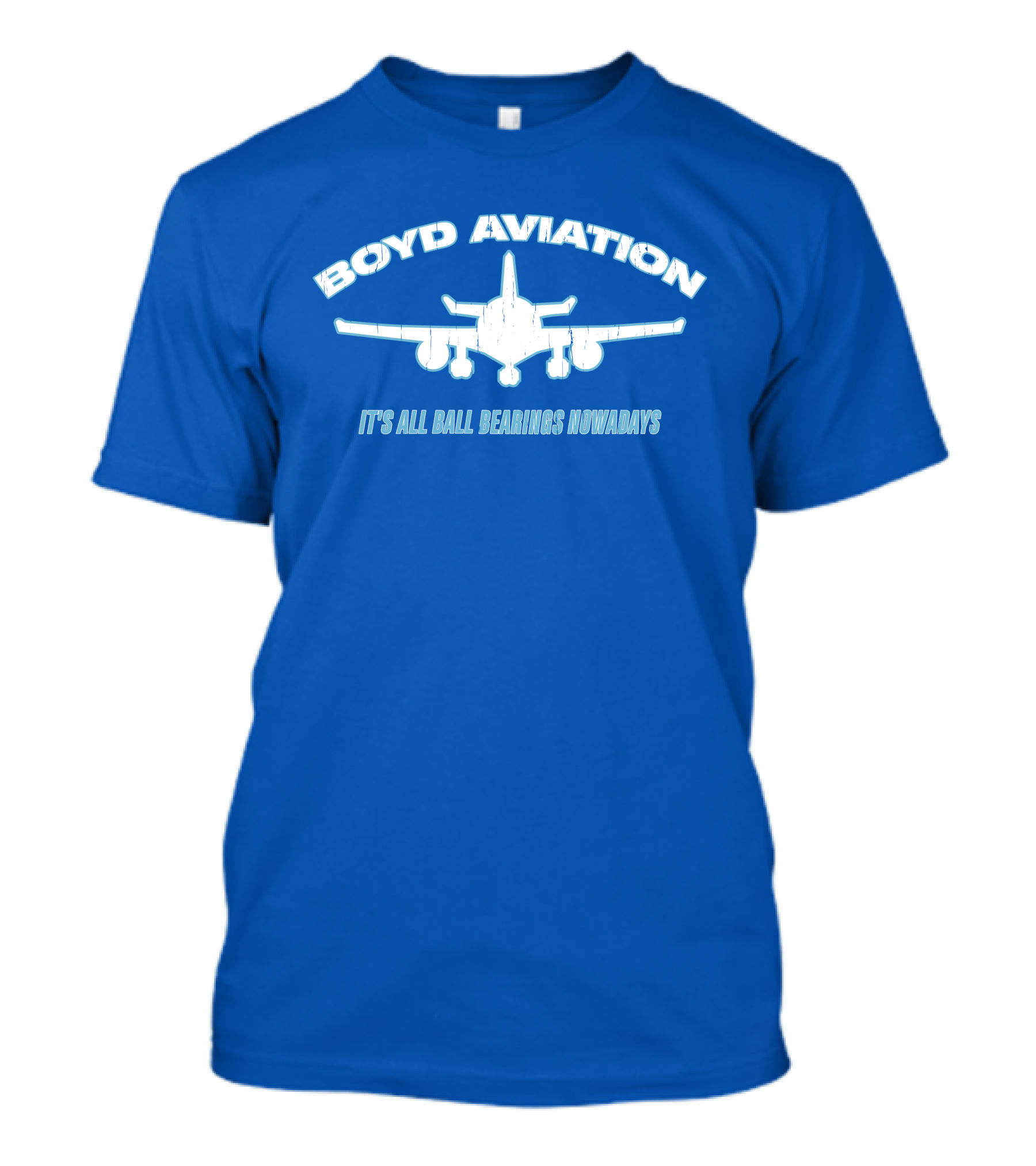 Boyd Aviation It's All Ball Bearings Nowadays Airplane T-Shirt