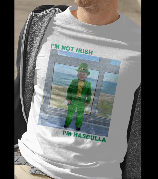 I'm Not Irish I'm Hasbulla St. Patrick's Day T-Shirt