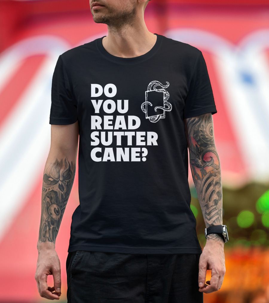 Do You Read Sutter Cane Tentacle Book T-Shirt
