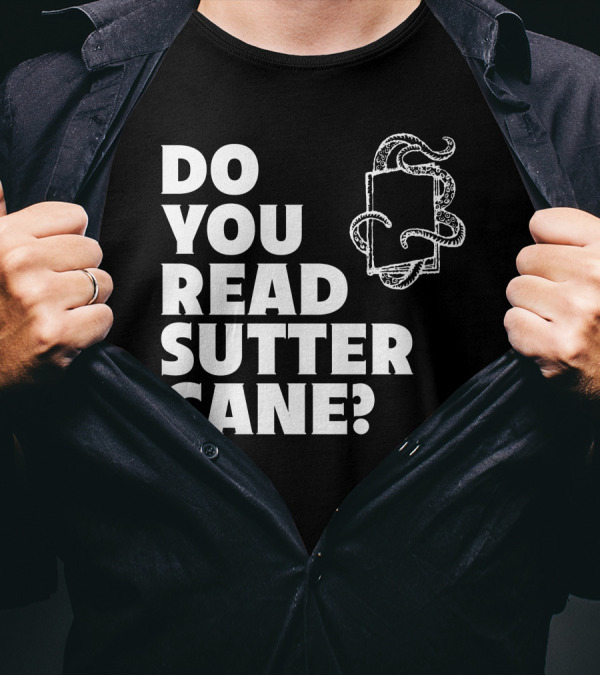 Do You Read Sutter Cane Tentacle Book T-Shirt