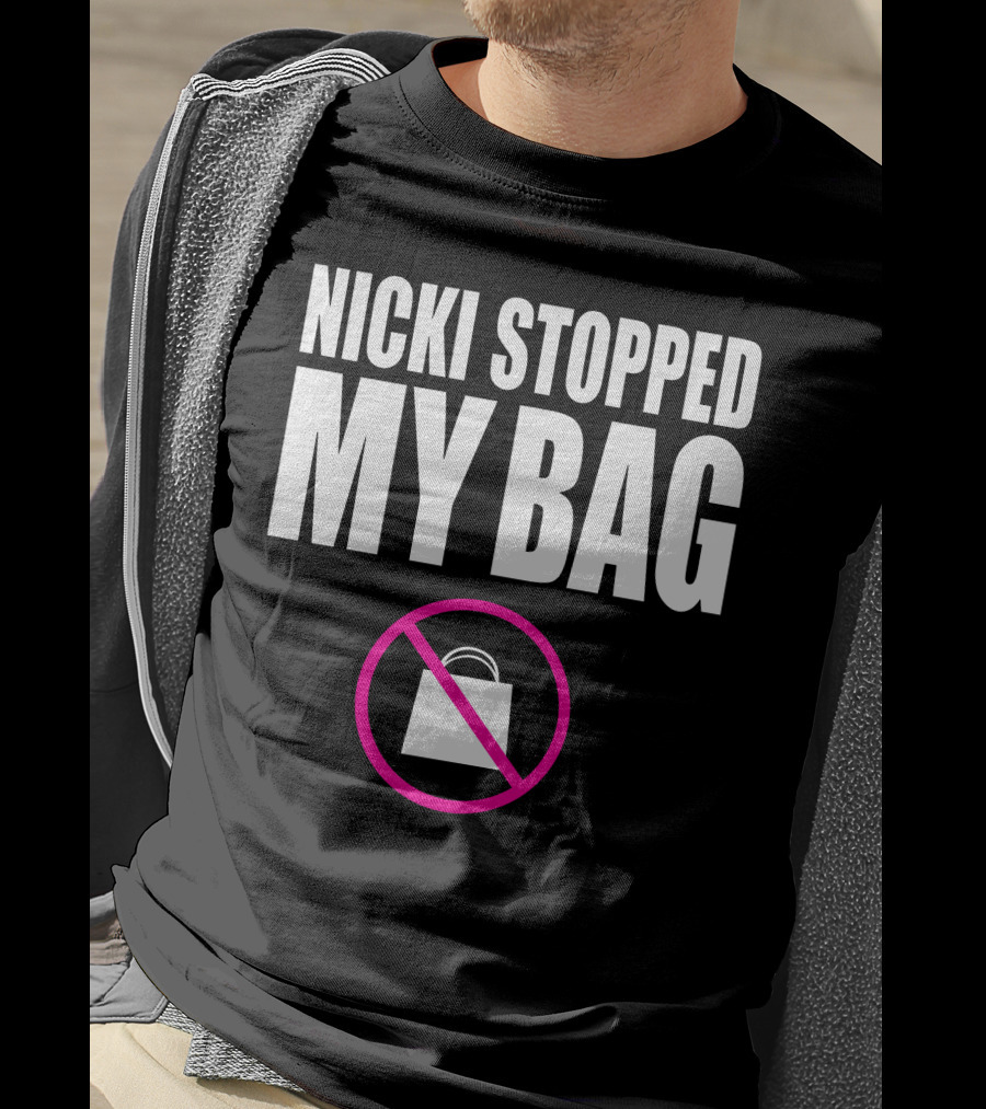 Nicki Stopped My Bag No Shopping T-Shirt