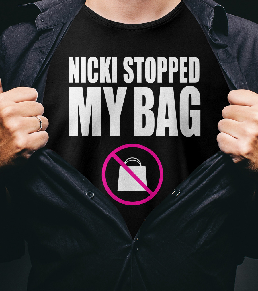 Nicki Stopped My Bag No Shopping T-Shirt