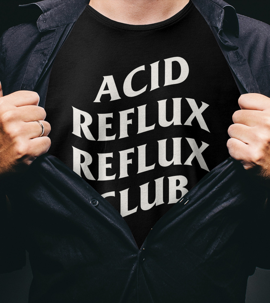 Acid Reflux Reflux Club T-Shirt