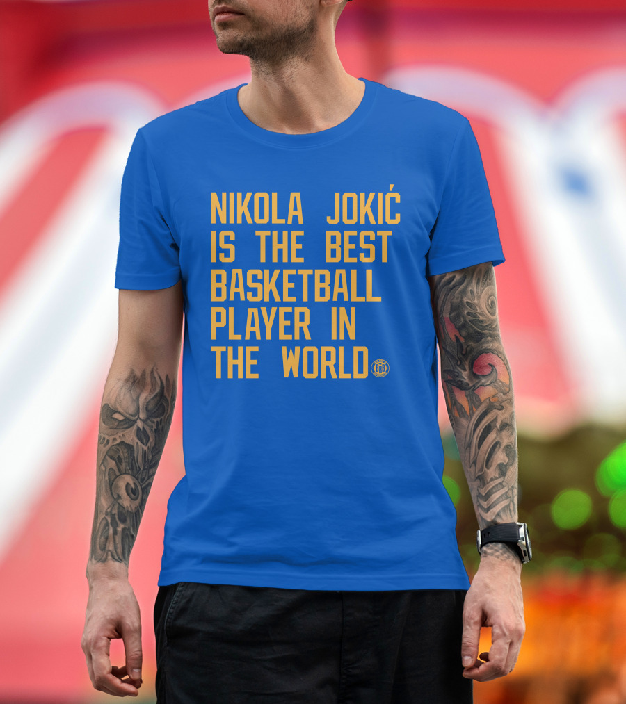 Nikola Jokic Is The Best Basketball Player In The World BBB T-Shirt