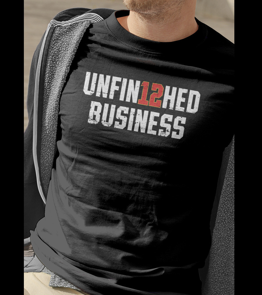 For The Bay Clothing Co 12 Unfin12hed Business T-Shirt