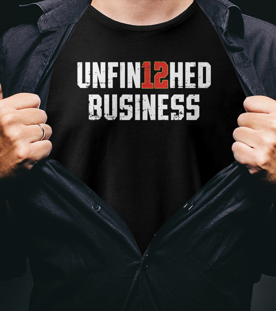 For The Bay Clothing Co 12 Unfin12hed Business T-Shirt