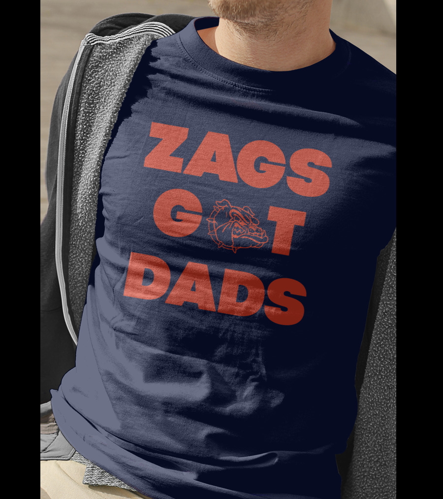 Zags Bulldogs Got Dads Gonzaga Basketball T-Shirt