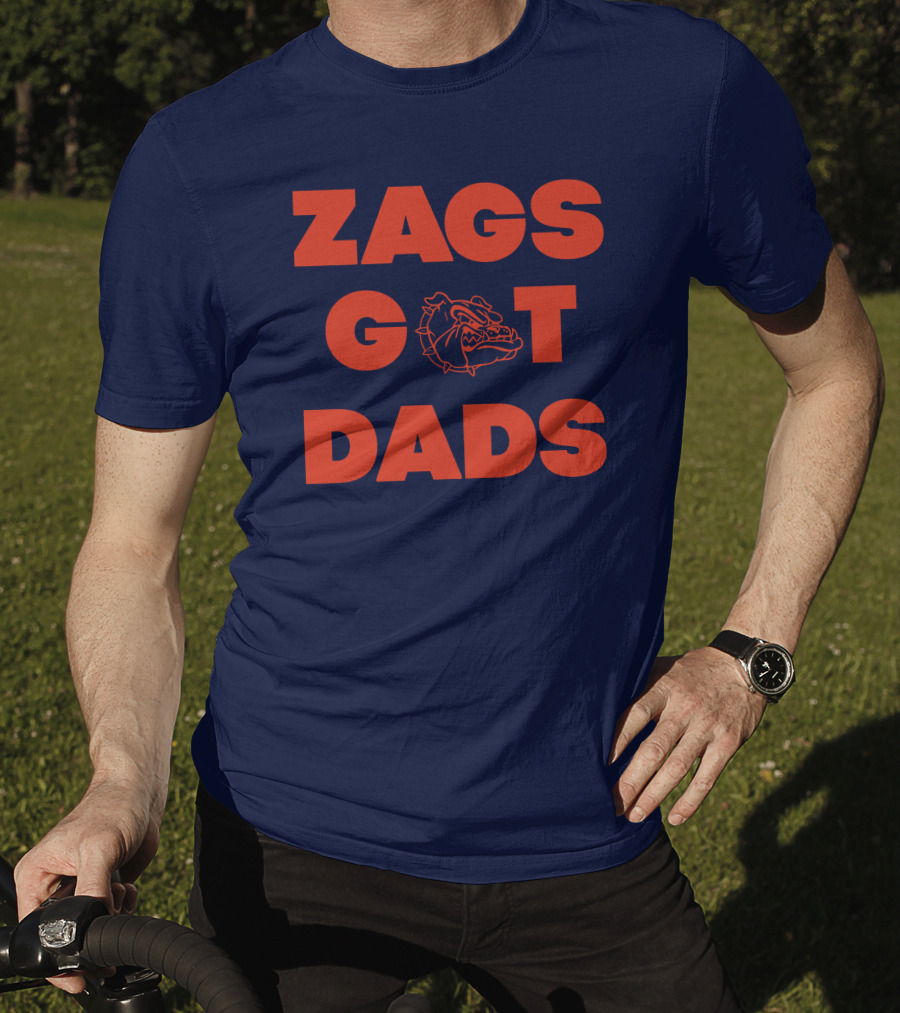 Zags Bulldogs Got Dads Gonzaga Basketball T-Shirt