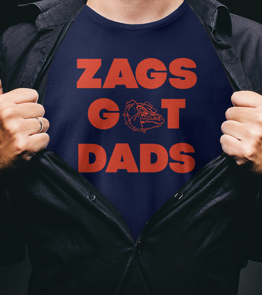Zags Bulldogs Got Dads Gonzaga Basketball T-Shirt