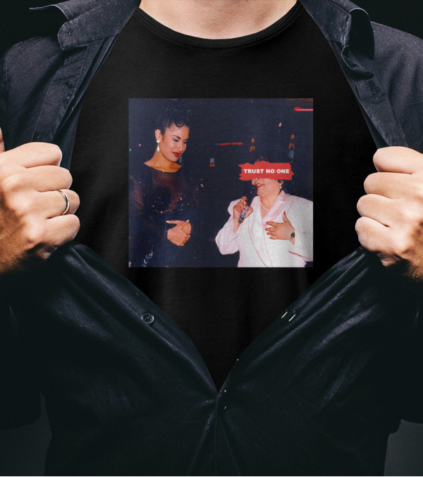 Trust No One Yolanda Saldivar Selena With A Y T-Shirt