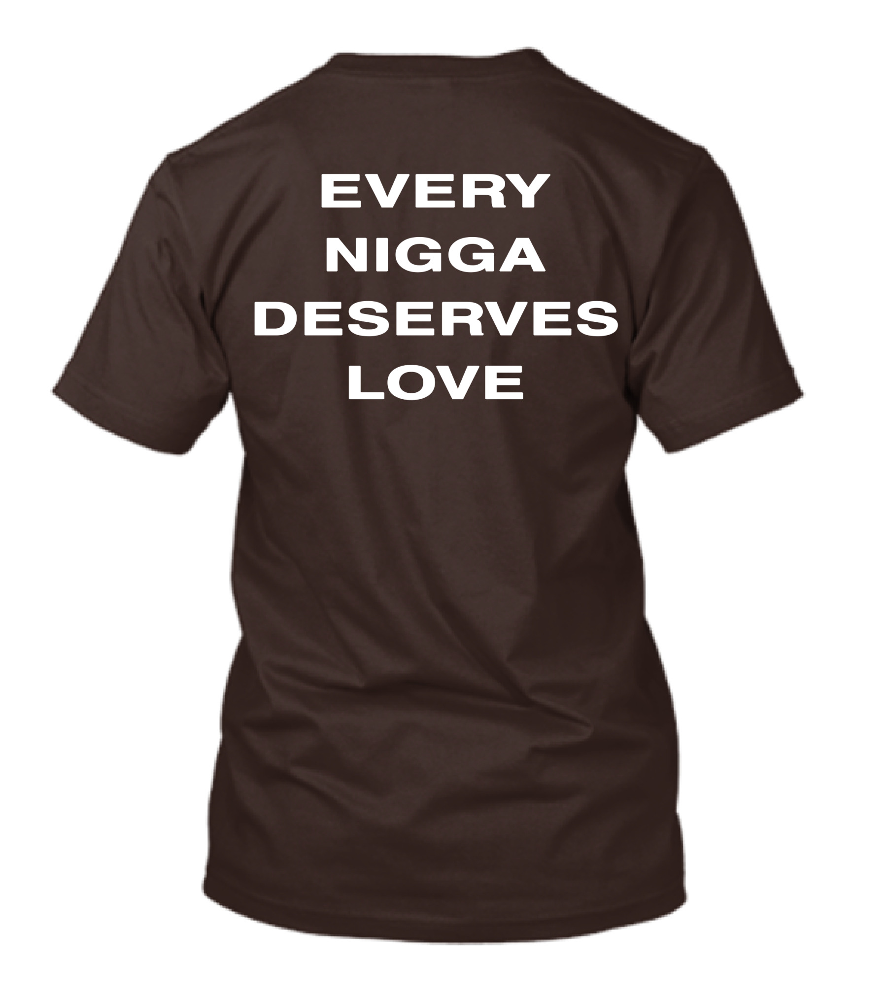 Wealthsquadcj Eth End Every Nigga Deserves Love T-Shirt
