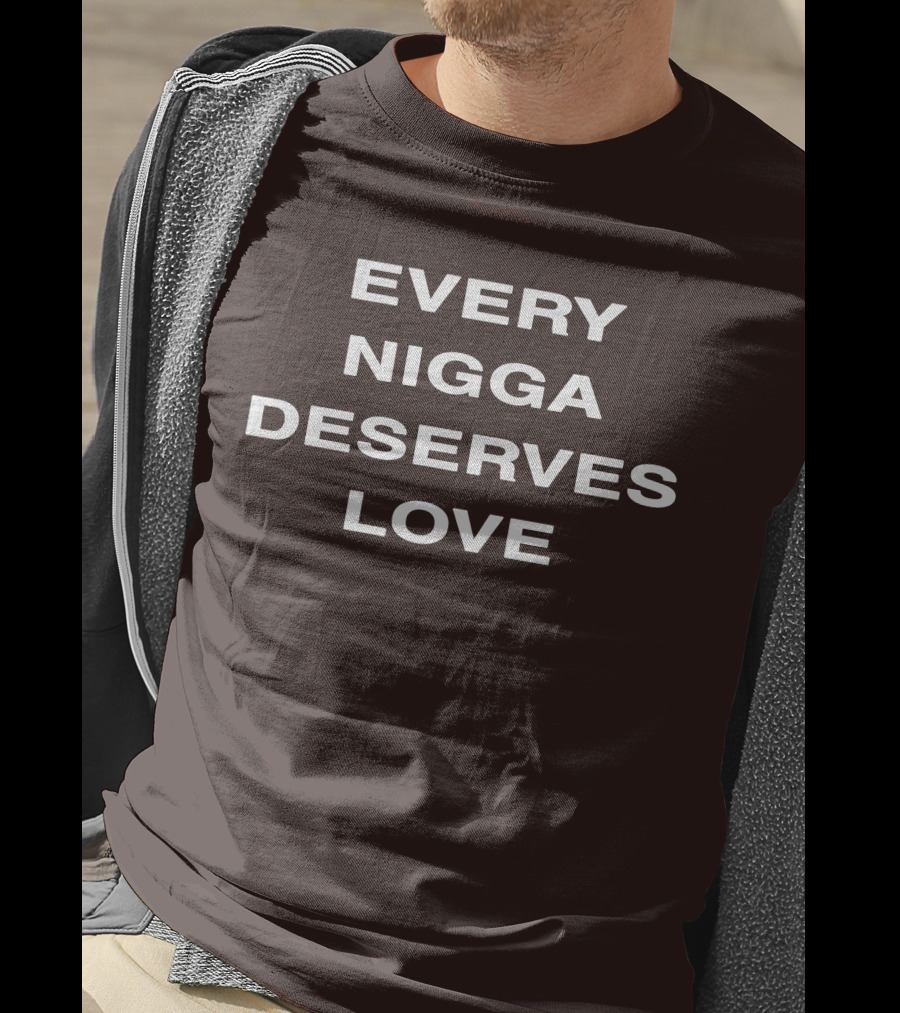 Wealthsquadcj Eth End Every Nigga Deserves Love T-Shirt