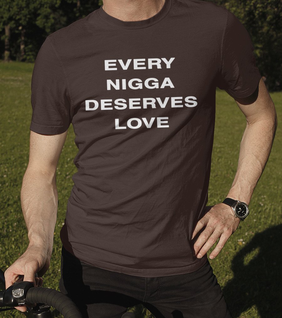 Wealthsquadcj Eth End Every Nigga Deserves Love T-Shirt