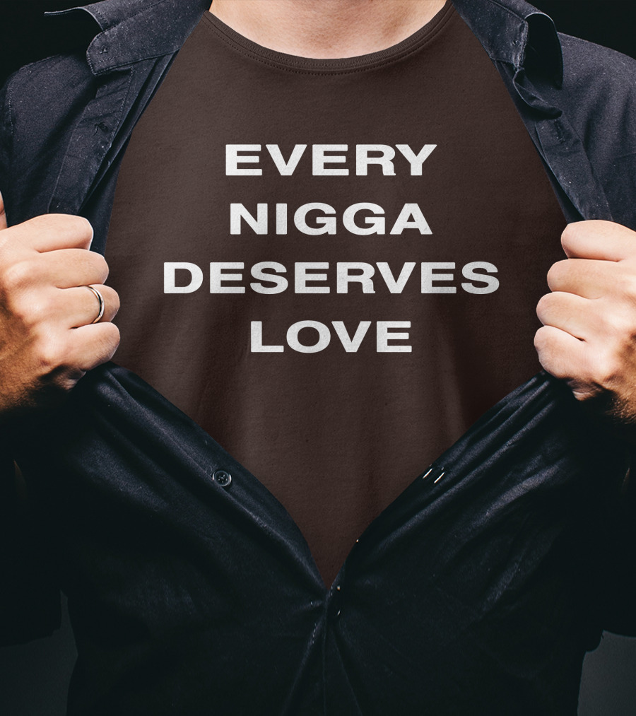 Wealthsquadcj Eth End Every Nigga Deserves Love T-Shirt
