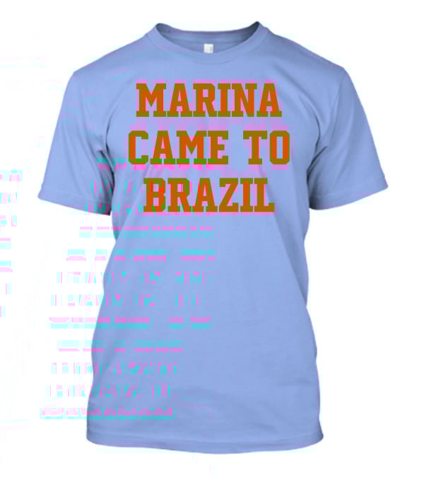 Marina Came To Brazil Marinadiamandis T-Shirt