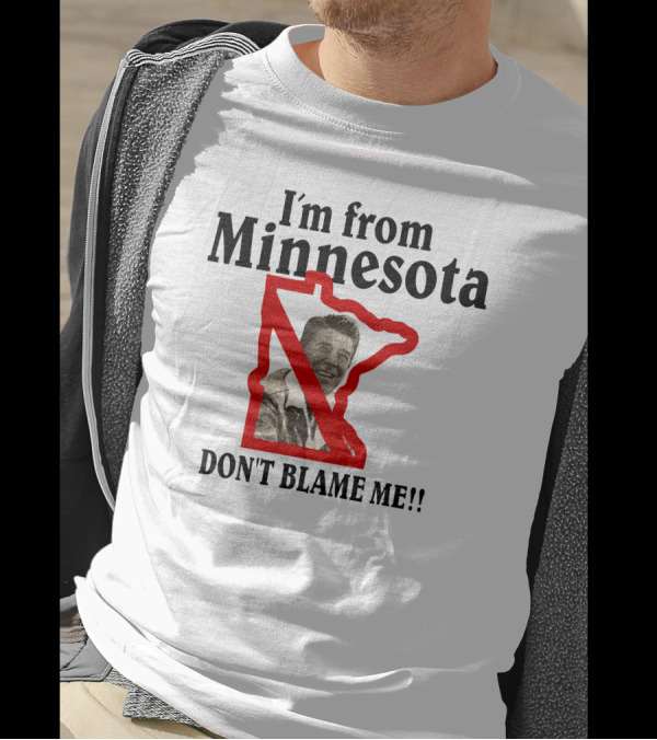 I'm From Minnesota Don't Blame Me Map Outline T-Shirt