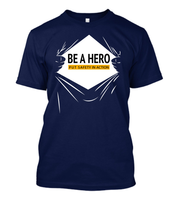 Dopeymcgeee Be A Hero Put Safety In Action Superhero T-Shirt