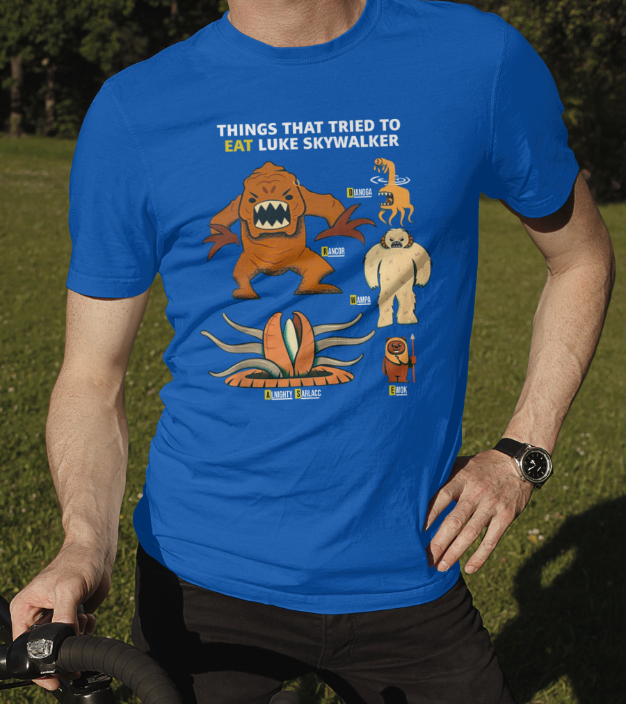 Things That Tried To Eat Luke Skywalker: Rancor, Wampa, Sarlacc, Sando Aqua Monster, Ewok T-Shirt